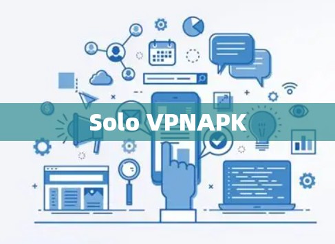 Solo VPNAPK Solo VPNAPK