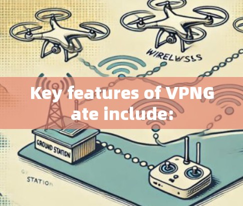 Key features of VPNGate include: Key features of VPNGate include: