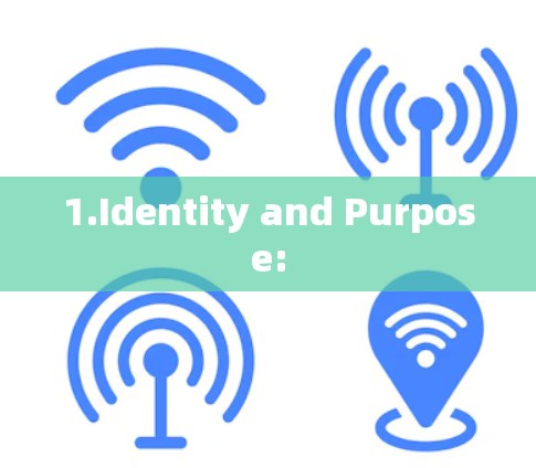 1.Identity and Purpose: 1.Identity and Purpose: