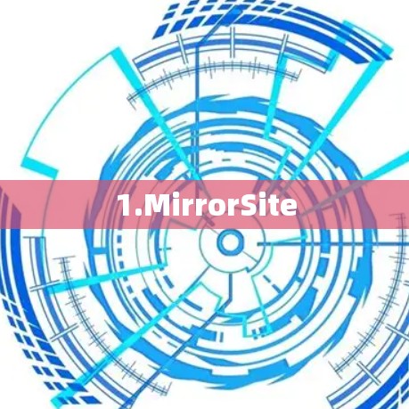 1.MirrorSite 1.MirrorSite